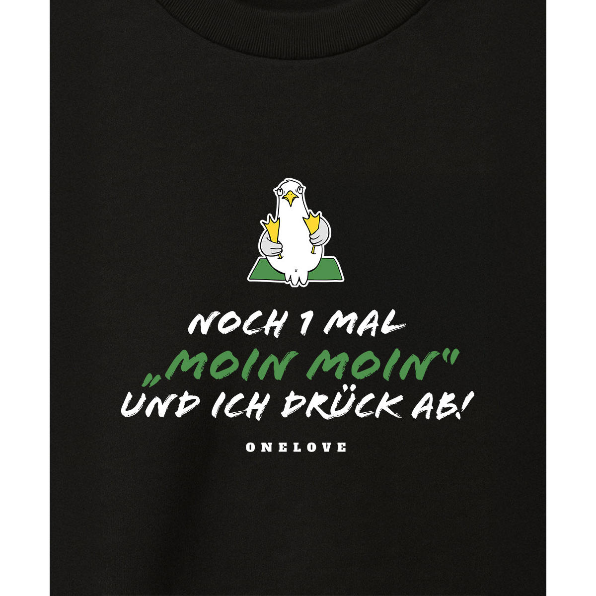 Noch 1 Mal "Moin Moin" Und ich drück ab!  - Herren Shirt | 100% Baumwolle