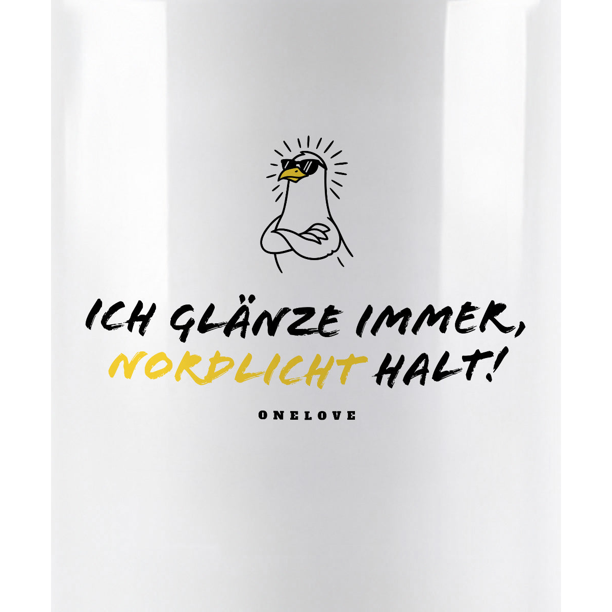 Ich glänze immer, Nordlicht halt! Keramik Tasse
