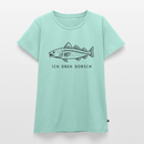 Ich dreh Dorsch - Frauen Premium T-Shirt - Mint 