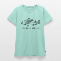 Ich dreh Dorsch - Frauen Premium T-Shirt - Mint 