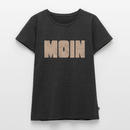 Moin - Frauen Premium T-Shirt - Anthrazit meliert