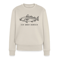 Ich dreh Dorsch - Frauen Premium Pullover - Beige