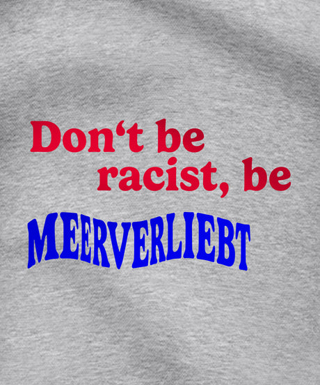 Don't be racist, be MEERVERLIEBT  - Unisex Premium Hoodie | Bio-Baumwolle