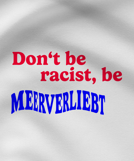 Don't be racist, be MEERVERLIEBT  - Herren Premium Shirt | 100% Bio-Baumwolle