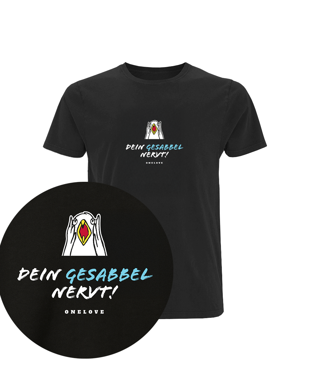 Dein Gesabbel nervt!  - Herren Shirt | 100% Baumwolle