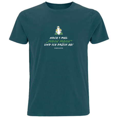 Noch 1 Mal "Moin Moin" Und ich drück ab!  - Herren Shirt | 100% Baumwolle