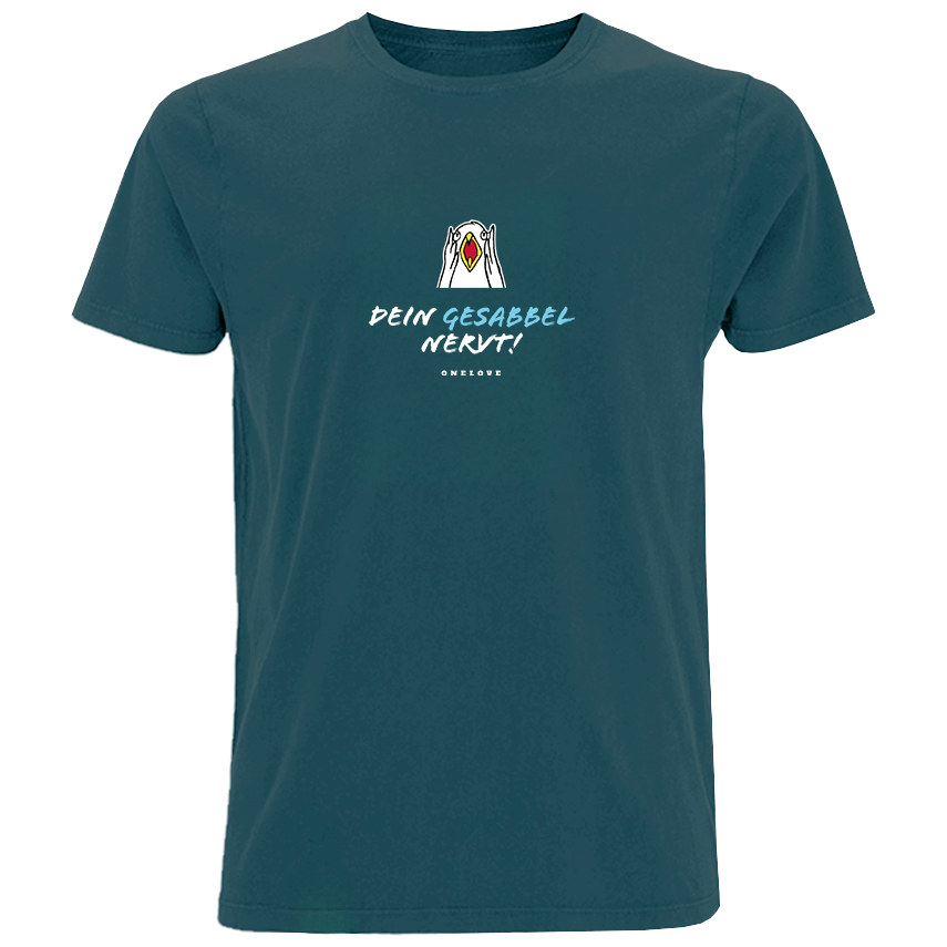 Dein Gesabbel nervt!  - Herren Shirt | 100% Baumwolle