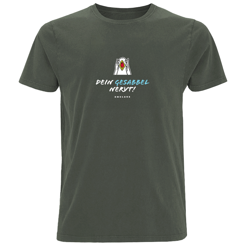 Dein Gesabbel nervt!  - Herren Shirt | 100% Baumwolle