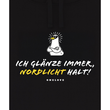 Ich glänze immer, Nordlicht halt!  - Unisex Hoodie | 100% Baumwolle