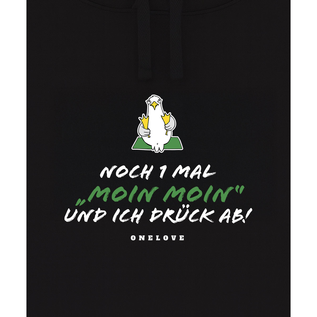 Noch 1 Mal "MOIN MOIN" und ich drück ab!  - Unisex Hoodie | 100% Baumwolle