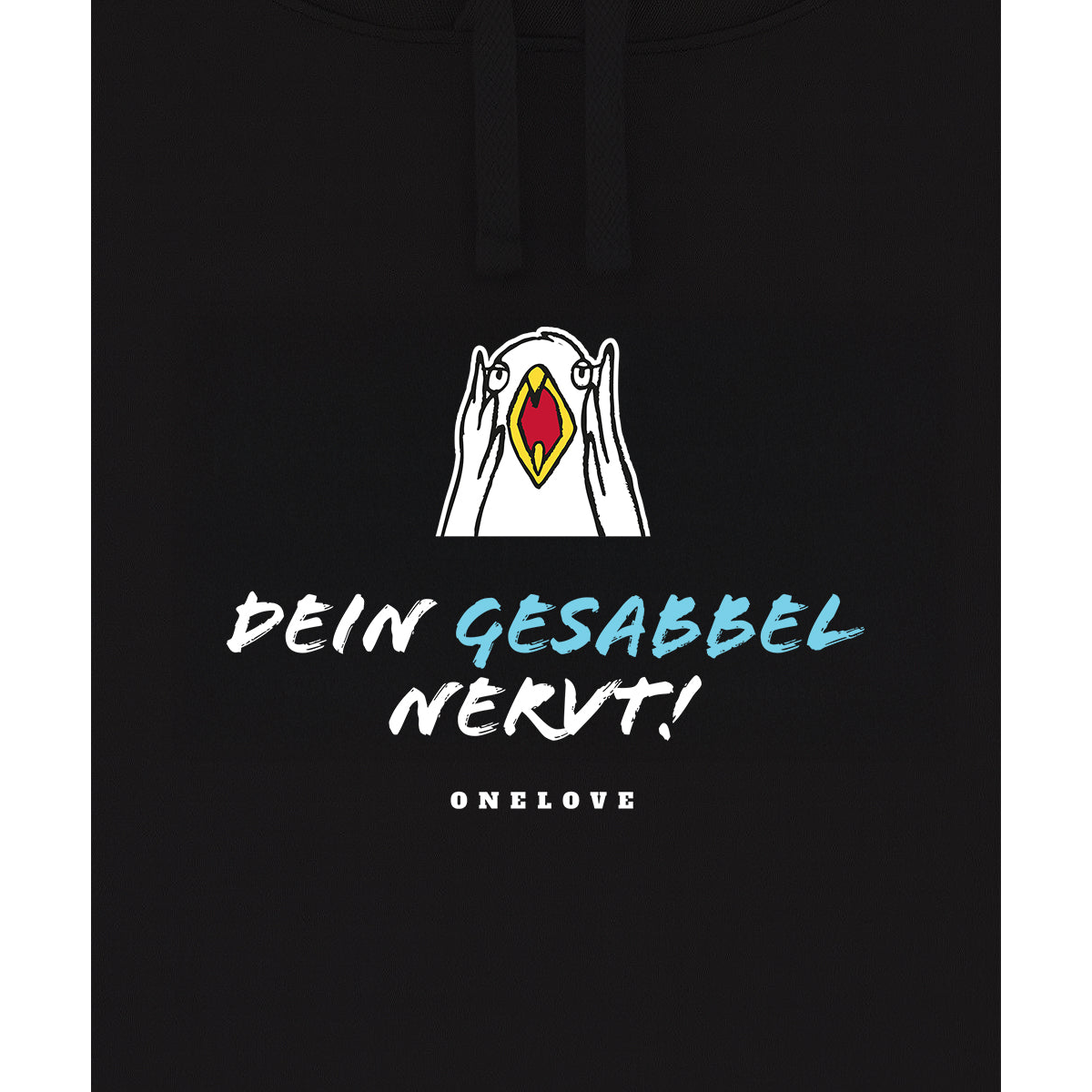 Dein Gesabbel nervt!  - Unisex Hoodie | 100% Baumwolle