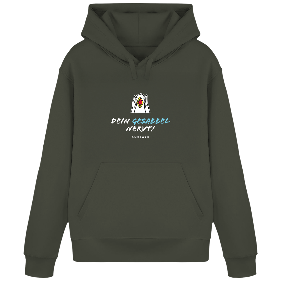 Dein Gesabbel nervt!  - Unisex Hoodie | 100% Baumwolle