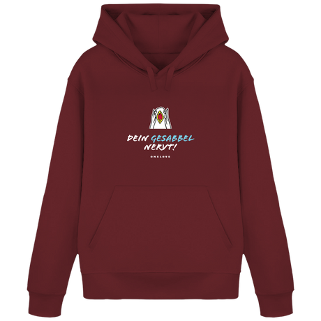 Dein Gesabbel nervt!  - Unisex Hoodie | 100% Baumwolle