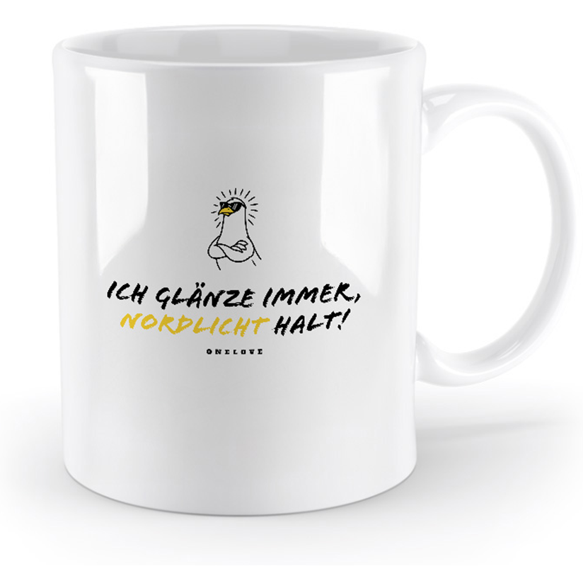 Ich glänze immer, Nordlicht halt!  Keramik Tasse